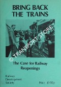 Book cover of Bring Back the Trains - The Case for Railway Reopenings by The Railway Development Society